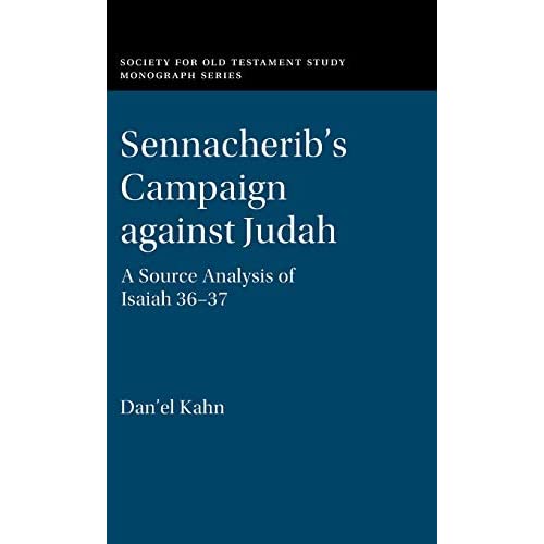 Sennacherib's Campaign against Judah: A Source Analysis of Isaiah 36-37 (Society for Old Testament Study Monographs)