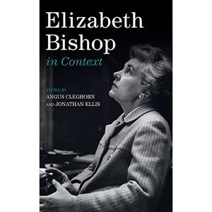 Elizabeth Bishop in Context (Literature in Context)