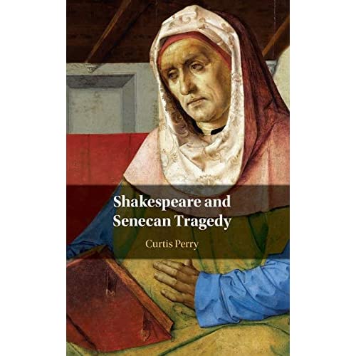 Shakespeare and Senecan Tragedy