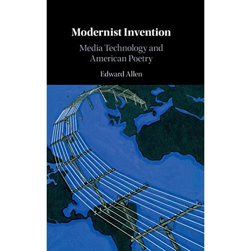 Modernist Invention: Media Technology and American Poetry