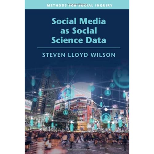 Social Media as Social Science Data (Strategies for Social Inquiry)
