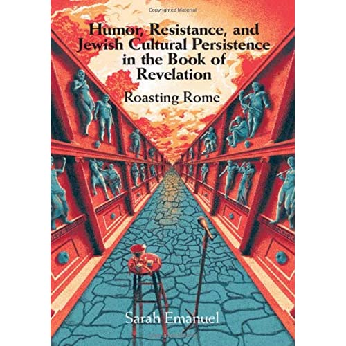 Humor, Resistance, and Jewish Cultural Persistence in the Book of Revelation: Roasting Rome