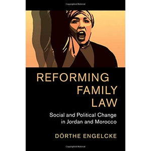 Reforming Family Law: Social and Political Change in Jordan and Morocco (Cambridge Middle East Studies)