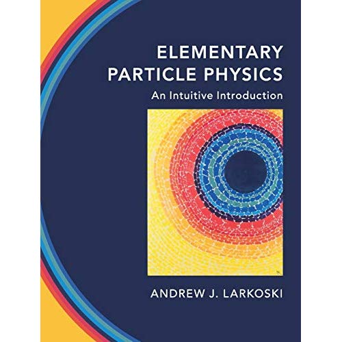 Elementary Particle Physics: An Intuitive Introduction