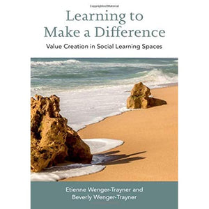 Learning to Make a Difference: Value Creation in Social Learning Spaces