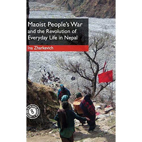 Maoist People's War and the Revolution of Everyday Life in Nepal (South Asia in the Social Sciences)