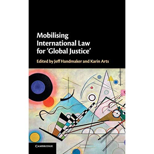 Mobilising International Law for 'Global Justice'