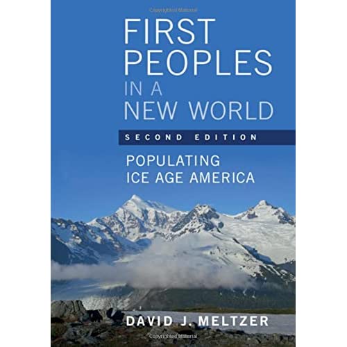 First Peoples in a New World: Populating Ice Age America