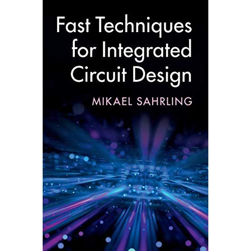 Fast Techniques for Integrated Circuit Design