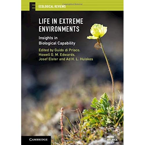 Life in Extreme Environments: Insights in Biological Capability (Ecological Reviews)