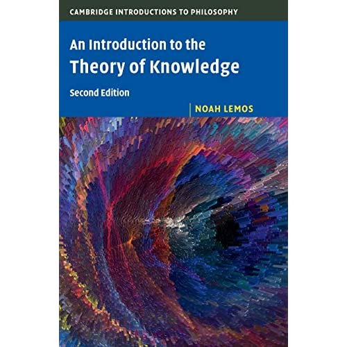 An Introduction to the Theory of Knowledge (Cambridge Introductions to Philosophy)