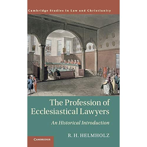 The Profession of Ecclesiastical Lawyers: An Historical Introduction (Law and Christianity)