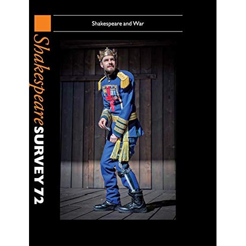 Shakespeare Survey 72: Volume 72, Shakespeare and War