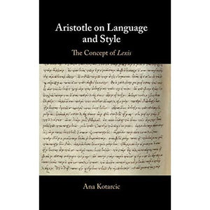 Aristotle on Language and Style: The Concept of Lexis