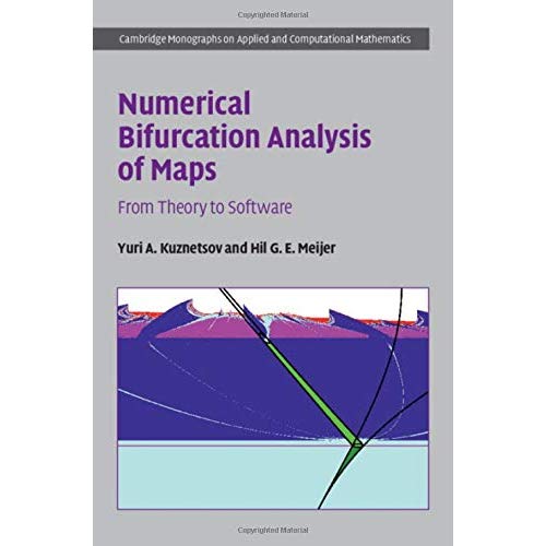 Numerical Bifurcation Analysis of Maps: From Theory to Software (Cambridge Monographs on Applied and Computational Mathematics)