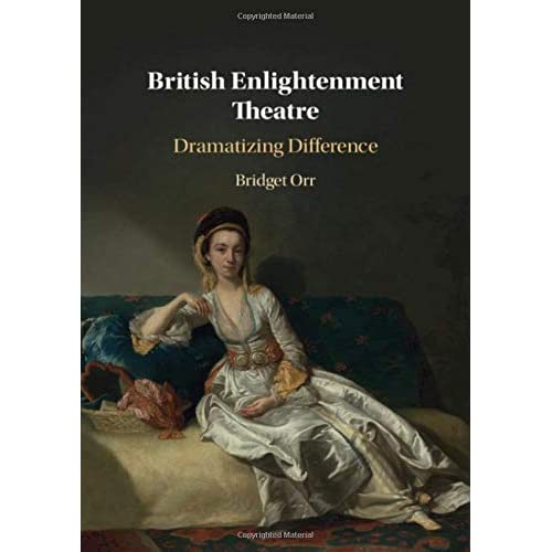 British Enlightenment Theatre: Dramatizing Difference