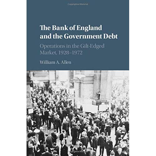 The Bank of England and the Government Debt (Studies in Macroeconomic History)