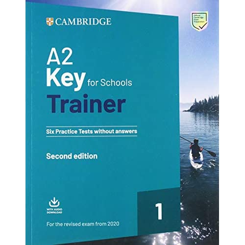 A2 Key for Schools Trainer 1 for the Revised Exam from 2020 Six Practice Tests without Answers with Downloadable Audio