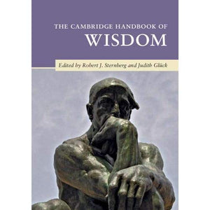 The Cambridge Handbook of Wisdom (Cambridge Handbooks in Psychology)