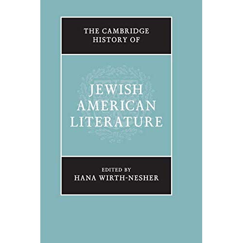 The Cambridge History of Jewish American Literature
