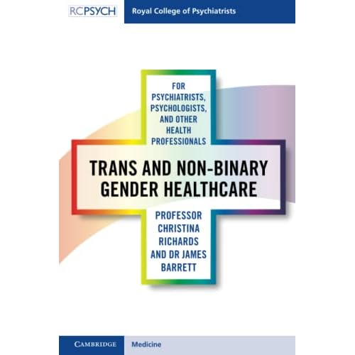 Trans and Non-binary Gender Healthcare for Psychiatrists, Psychologists, and Other Health Professionals