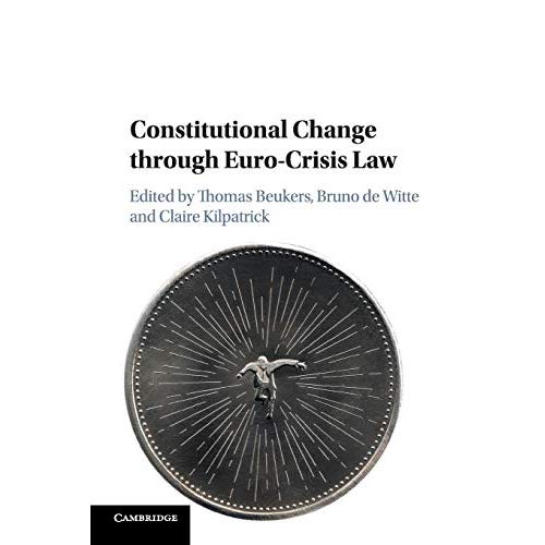 Constitutional Change through Euro-Crisis Law