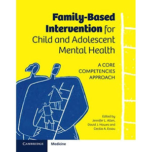 Family-Based Intervention for Child and Adolescent Mental Health: A Core Competencies Approach