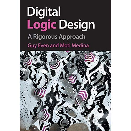 Digital Logic Design: A Rigorous Approach