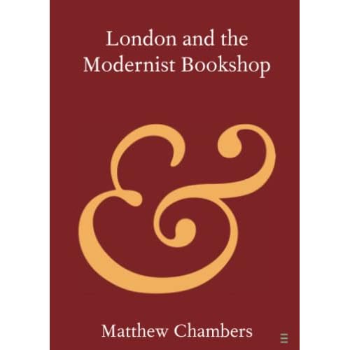 London and the Modernist Bookshop (Elements in Publishing and Book Culture)