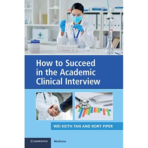 How to Succeed in the Academic Clinical Interview