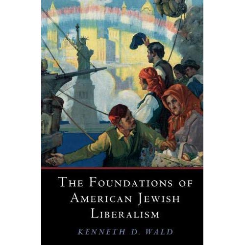 The Foundations of American Jewish Liberalism (Cambridge Studies in Social Theory, Religion and Politics)