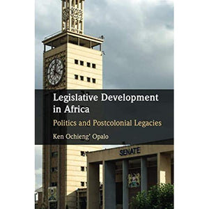 Legislative Development in Africa: Politics and Postcolonial Legacies