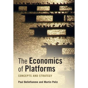 The Economics of Platforms: Concepts and Strategy