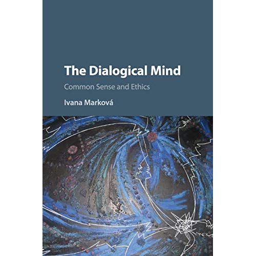 The Dialogical Mind: Common Sense and Ethics