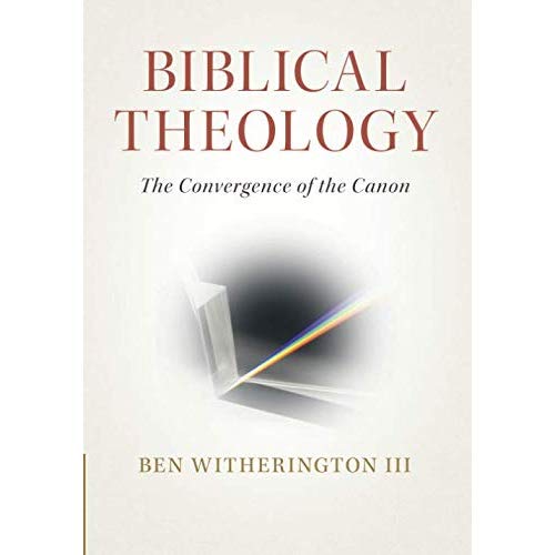 Biblical Theology: The Convergence of the Canon