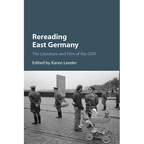 Rereading East Germany: The Literature and Film of the GDR