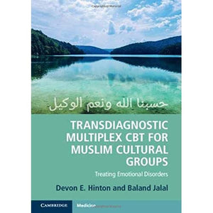 Transdiagnostic Multiplex CBT for Muslim Cultural Groups: Treating Emotional Disorders