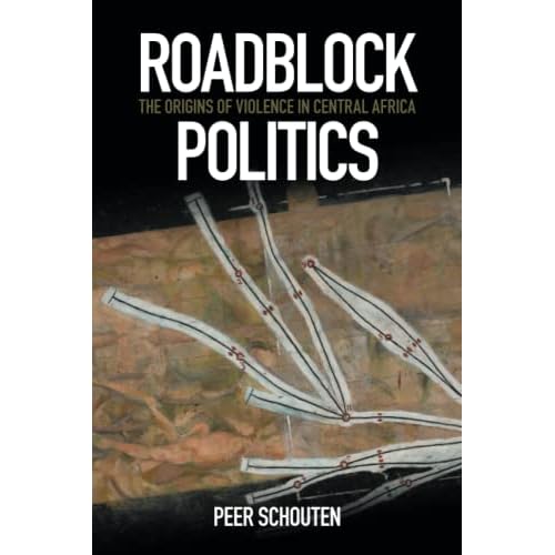 Roadblock Politics: The Origins of Violence in Central Africa