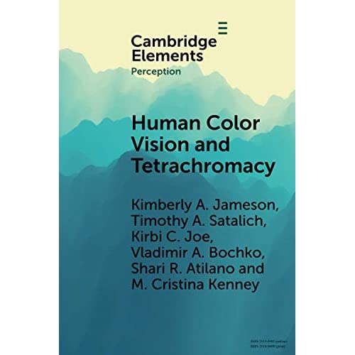 Human Color Vision and Tetrachromacy (Elements in Perception)