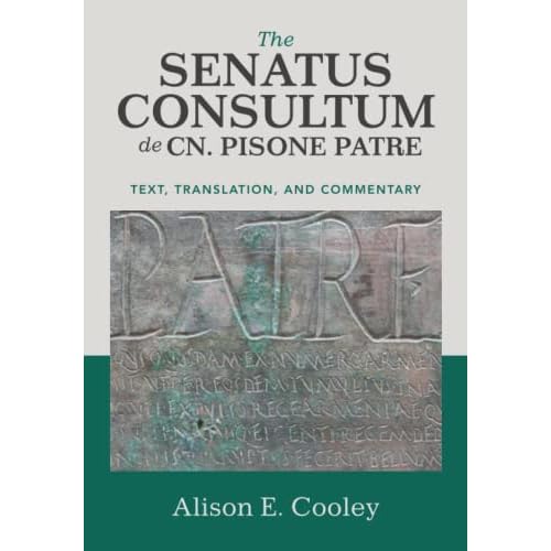 The Senatus Consultum de Cn. Pisone Patre: Text, Translation, and Commentary