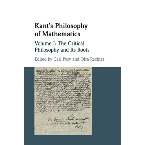 Kant's Philosophy of Mathematics: The Critical Philosophy and Its Roots