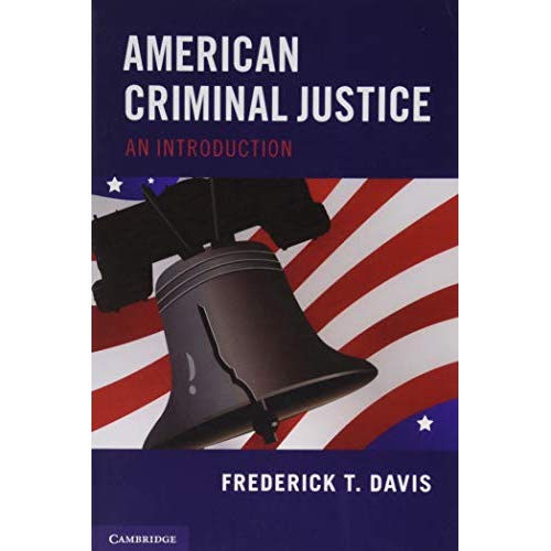 American Criminal Justice: An Introduction