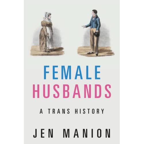 Female Husbands: A Trans History