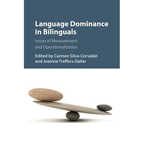 Language Dominance in Bilinguals: Issues of Measurement and Operationalization