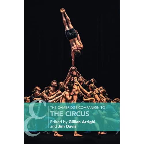 The Cambridge Companion to the Circus (Cambridge Companions to Theatre and Performance)