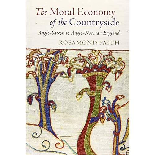 The Moral Economy of the Countryside: Anglo-Saxon to Anglo-Norman England