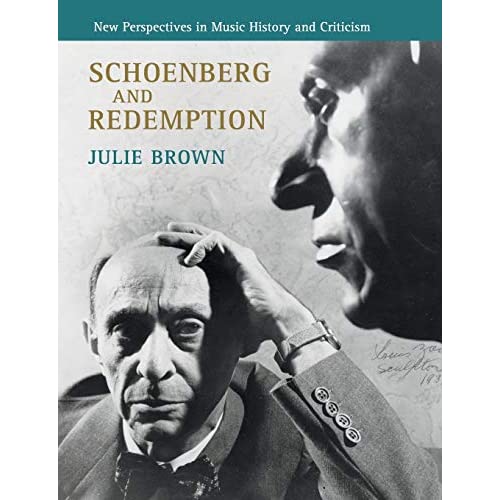 Schoenberg and Redemption: New Perspectives in Music History and Criticism