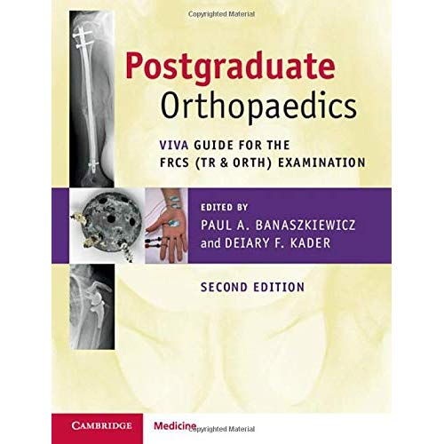 Postgraduate Orthopaedics: Viva Guide for the FRCS (Tr & Orth) Examination