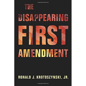 The Disappearing First Amendment