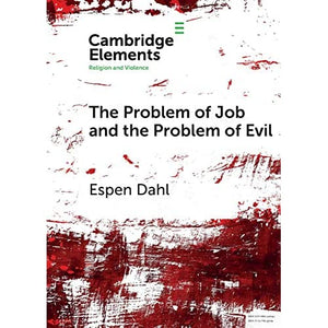 The Problem of Job and the Problem of Evil (Elements in Religion and Violence)